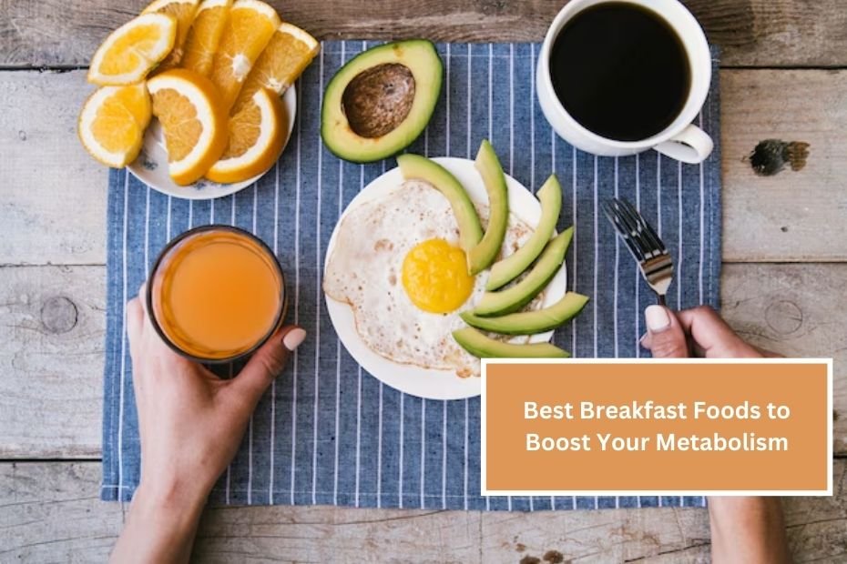 Best Breakfast Foods to Boost Your Metabolism