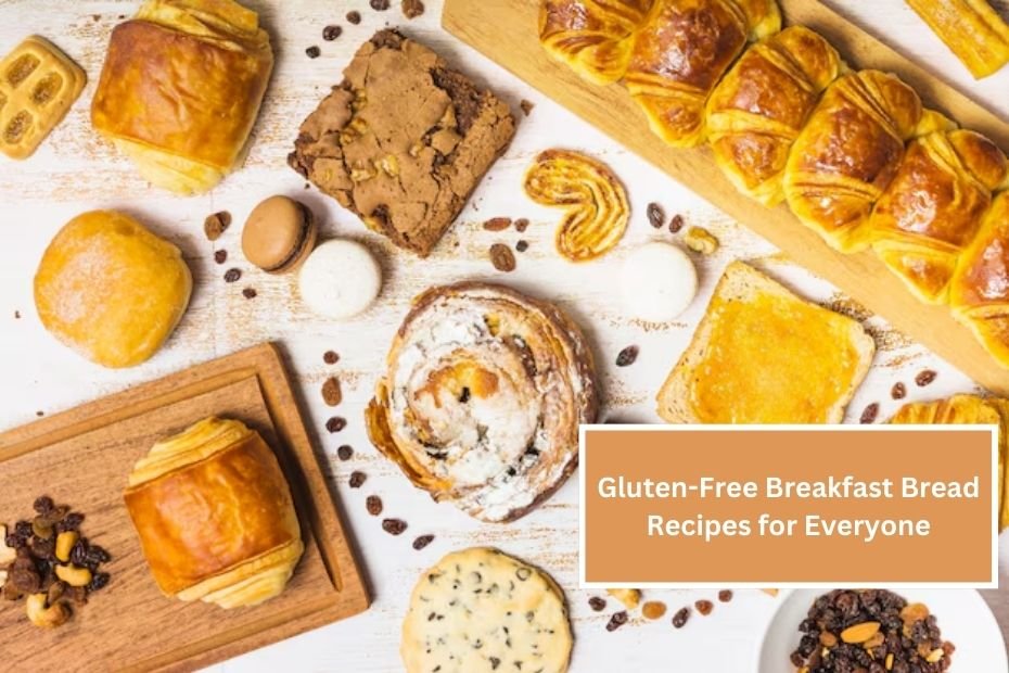 Gluten-Free Breakfast Bread Recipes for Everyone